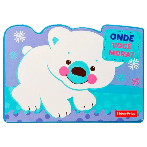 LIVRO INFANTIL ONDE VOCÊ MORA (12M ) FISHER PRICE