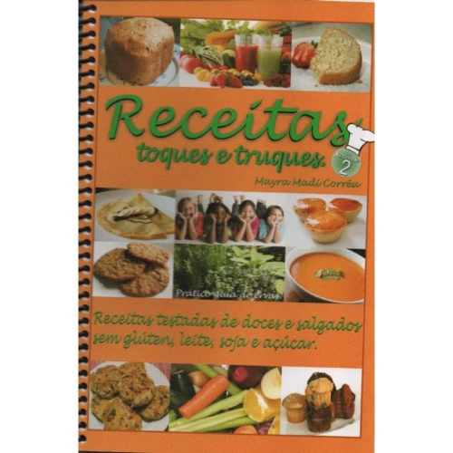 LIVRO E RECEITAS TOQUES E TRUQUES VOL II MAYRA CORREA NUTRIÇÃO SEM FRONTEIRAS