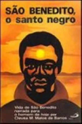 O SÃO BENEDITO SANTO NEGRO