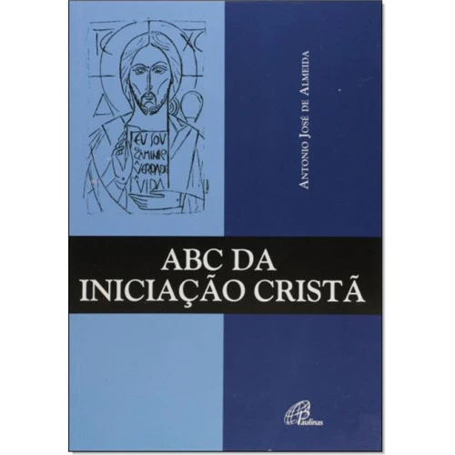 ABC DA INICIAÇÃO CRISTA 181G EDITORA PAULINAS