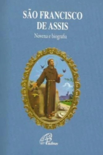 SÃO FRANCISCO DE ASSIS NOVENA E BIOGRAFIA EDITORA PAULINAS
