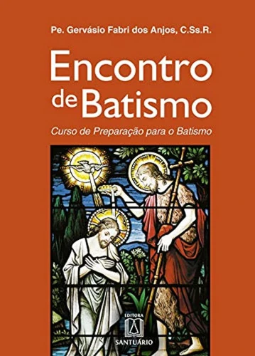 ENCONTRO DE BATISMO: CURSO DE PREPARAÇÃO PARA O BATISMO