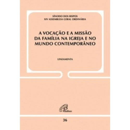 VOCAÇÃO E A MISSAO DA FAMILIA NA IGREJA E NO MUNDO CONTEMPORANEO A DOC 36