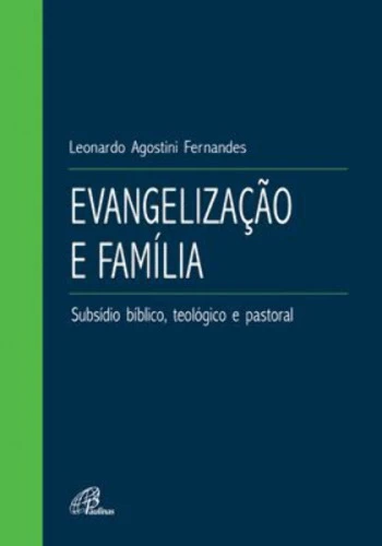 EVANGELIZAÇÃO E FAMILIA 390G EDITORA PAULINAS