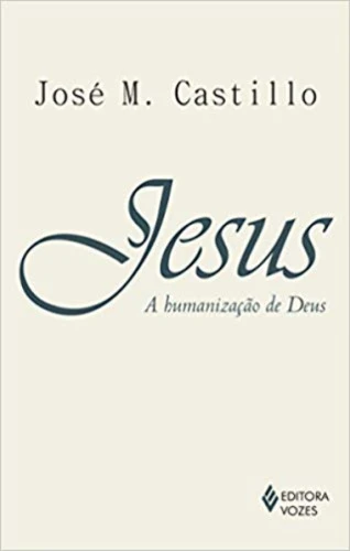 JESUS A HUMANIZAÇÃO DE DEUS 638G EDITORA VOZES