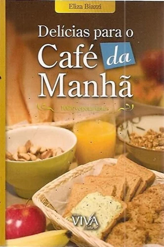 DELÍCIAS PARA O CAFÉ DA MANHÃ: 100% VEGETARIANOS