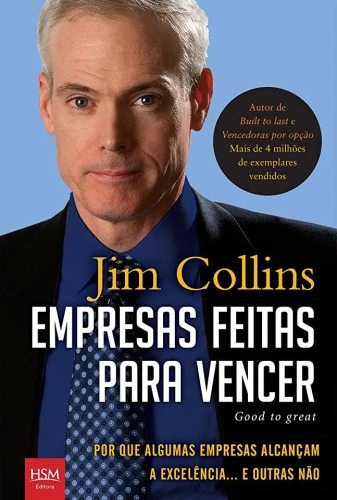 EMPRESAS FEITAS PARA VENCER PORQUE ALGUMAS EMPRESAS ALCANÇAM A EXCELÊNCIA E OUTRAS NÃO