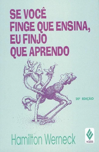 SE VOCÊ FINGE QUE ENSINA EU FINJO QUE APRENDO