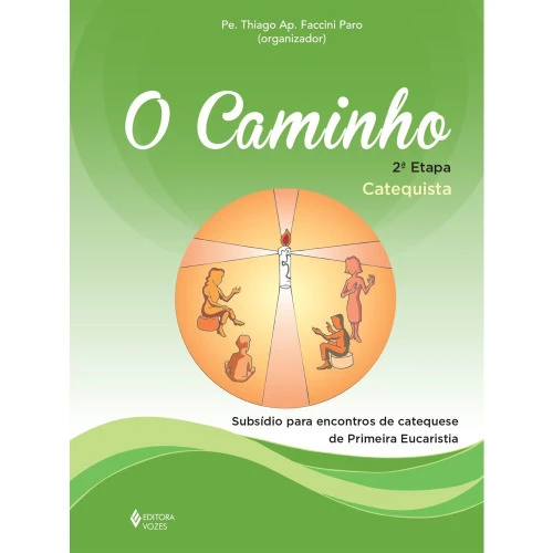 CAMINHO O SUBSIDIO PARA ENCONTROS DE CATEQUESE DE PRIMEIRA EUCARISTIA