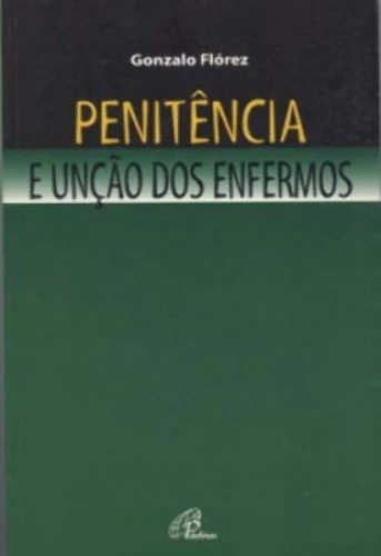 PENITENCIA E UNCAO DOS ENFERMOS 300G EDITORA PAULINAS