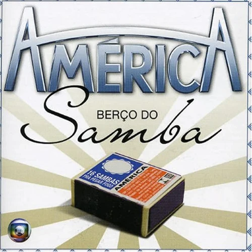AMÉRICA BERÇO DO SAMBA