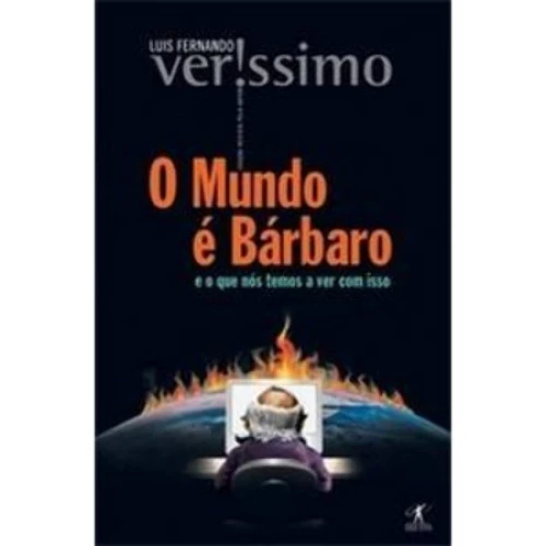 O MUNDO BÁRBARO LUIS FERNANDO VERISSIMO