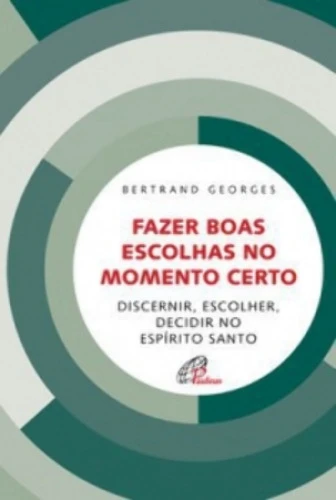FAZER BOAS ESCOLHAS NO MOMENTO CERTO 270G EDITORA PAULINAS