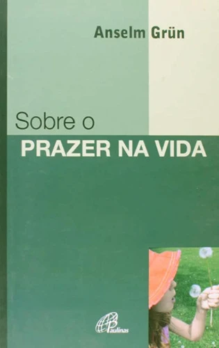 SOBRE O PRAZER NA VIDA