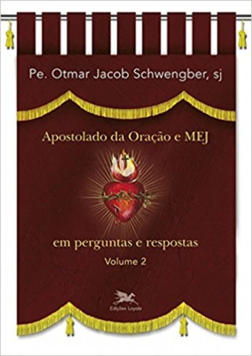 APOSTOLADO DA ORAÇÃO E MEJ EM PERGUNTAS E RESPOSTAS VOL 2 80G EDITORA LOYOLA