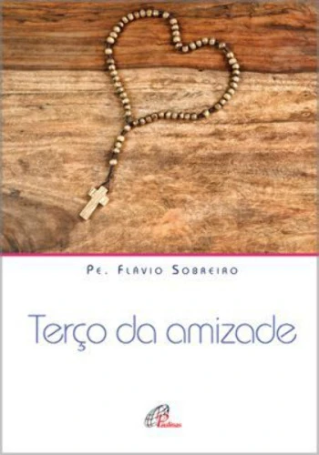 TERCO DA AMIZADE EDITORA PAULINAS