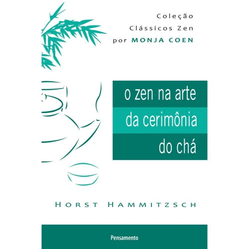O ZEN NA ARTE DA CERIMONIA DO CHA
