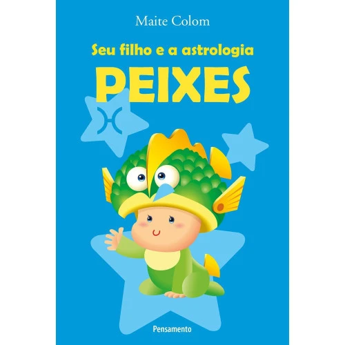 SEU FILHO E A ASTROLOGIA PEIXES