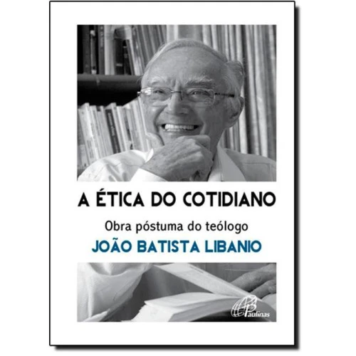 ETICA DO COTIDIANO 250G EDITORA PAULINAS