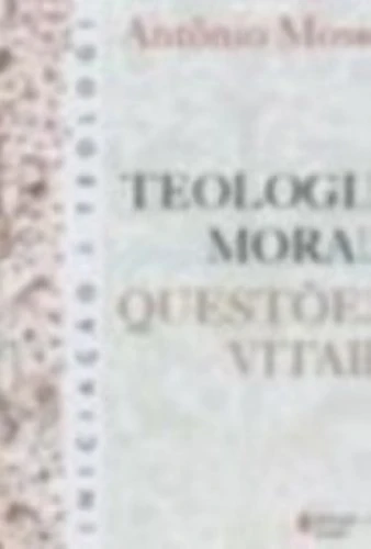 TEOLOGIA MORAL QUESTÃES VITAIS INICIAÇÃO TEOLOGIA MOSER ANTÔNIO