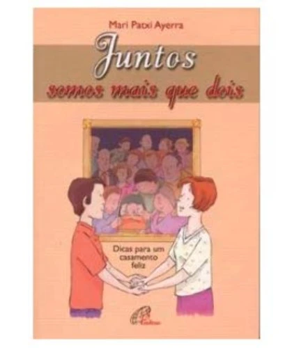 LIVRO JUNTOS SOMOS MAIS QUE DOIS EDITORA PAULINAS