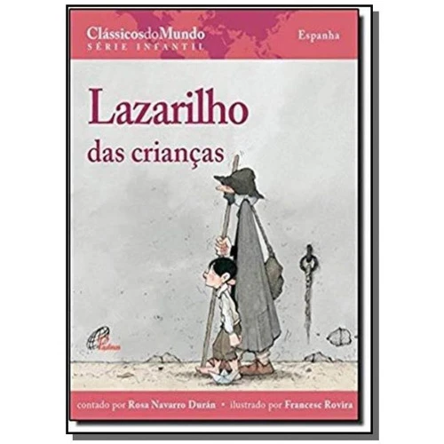 LAZARILHO DAS CRIANCAS COLECAO CLÁSSICOS DO MUND LAZARILHO DAS CRIANCAS 1A
