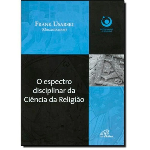 ESPECTRO DISCIPLINAR DA CIENCIA DA RELIGIAO 322G EDITORA PAULINAS