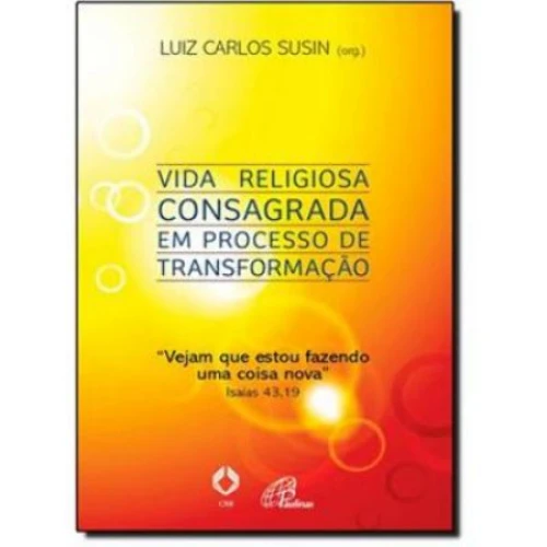 VIDA RELIGIOSA CONSAGRADA EM PROCESSO DE TRANSFORMAÇÃO 420G EDITORA PAULINAS