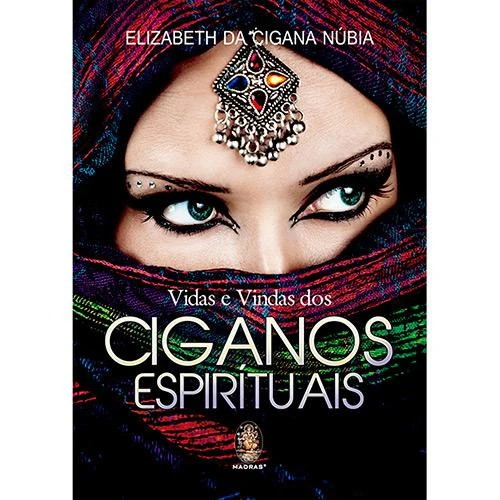 LIVRO VIDAS E VINDAS DOS CIGANOS ESPIRITUAIS