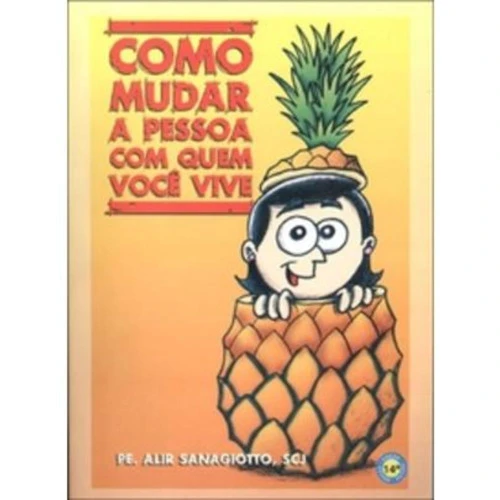 COMO MUDAR A PESSOA COM QUEM VOCÊ VIVE