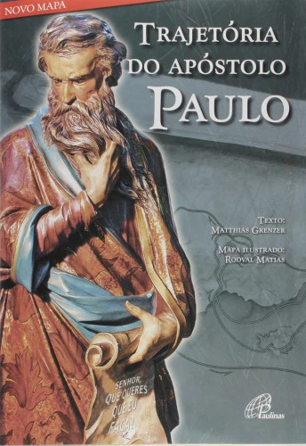 TRAJETORIA DO APOSTOLO PAULO NOVA EDICAO 322G EDITORA PAULINAS