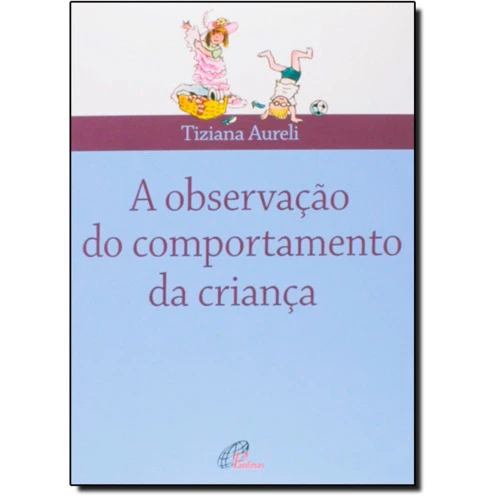 OBSERVAÇÃO DO COMPORTAMENTO DA CRIANCA A