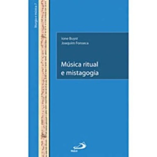 MÚSICA RITUAL E MISTAGOGIA