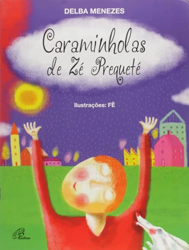 CARAMINHOLAS DE ZÉ PREQUETÉ COLEÇÃO NOSSA TERRA NOSSA GENTE SÉRIE CONTAÇÃO E CANTORIA