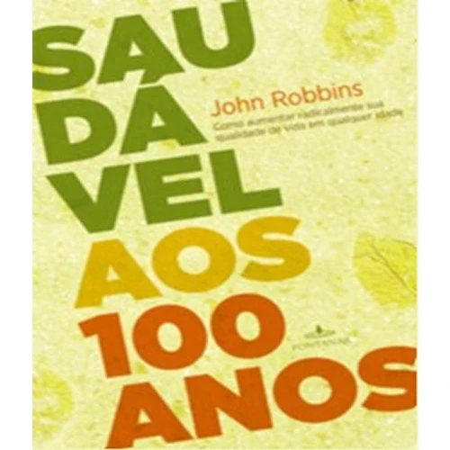 SAUDAVEL AOS 100 ANOS UN