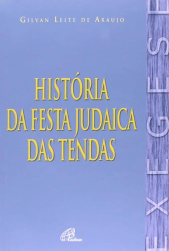 HISTÓRIA DA FESTA JUDAICA DAS TENDAS