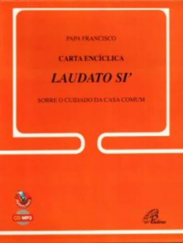CARTA ENCICLICA LAUDATO SI AUDIOLIVRO EDITORA PAULINAS