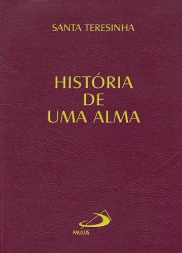 HISTORIA DE UMA ALMA BOLSO 161G EDITORA PAULUS