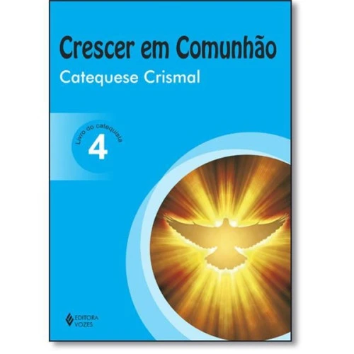 CRESCER EM COMUNHAO VOL 04 CATEQUISTA EDICAO AMPLIADA