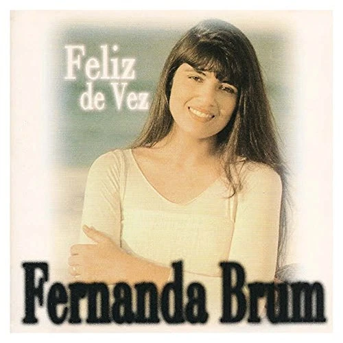 CD FERNANDA BRUM FELIZ DE VEZ