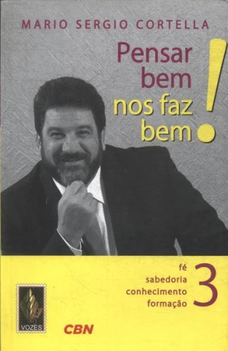 PENSAR BEM NOS FAZ BEM 3 FE SABEDORIA 160G EDITORA VOZES