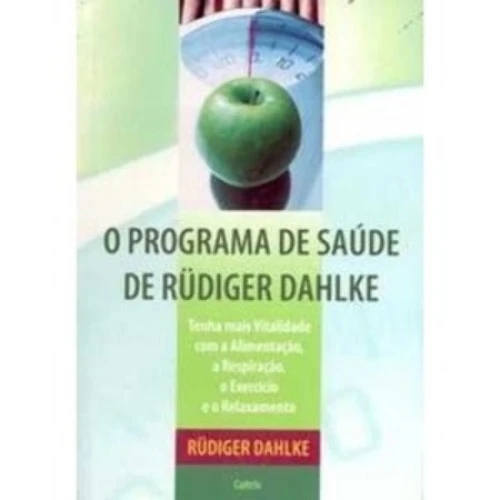 O PROGRAMA DE SAÚDE DE DIGER DAHLKE DIGER DAHLKE