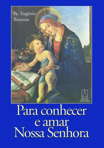 PARA CONHECER E AMAR NOSSA SENHORA