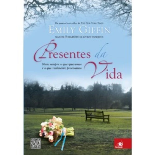 PRESENTES DA VIDA NEM SEMPRE O QUE QUEREMOS O QUE REALMENTE PRECISAMOS EMILY GIFFIN