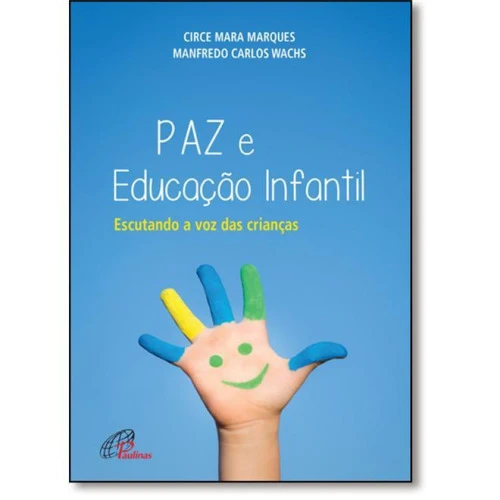 PAZ E EDUCAÇÃO INFANTIL 160G EDITORA PAULINAS